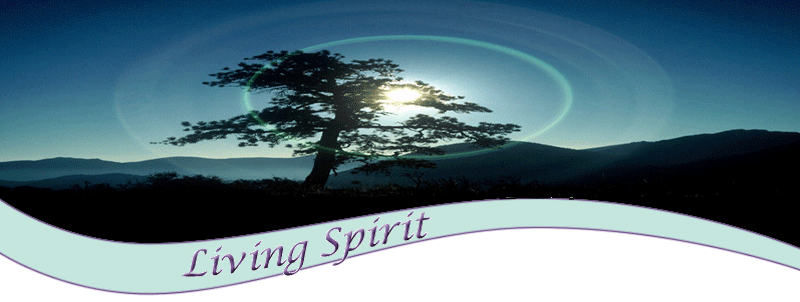 Living Spirit, An advanced self applied spiritual growth program based on the eastern myticism of Buddha, Lao Tzu and Sri Aurobindo